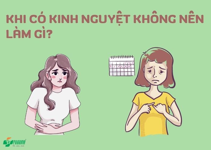 Khi có kinh nguyệt không nên làm gì