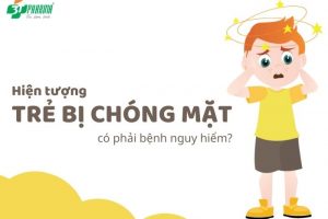 Hiện tượng trẻ bị chóng mặt - Chớ nên xem thường!