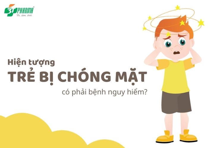 trẻ bị chóng mặt buồn nôn, trẻ bị đau đầu chóng mặt buồn nôn, trẻ chóng mặt buồn nôn, trẻ con hay bị chóng mặt, trẻ em bị chóng mặt, trẻ em bị chóng mặt buồn nôn, trẻ em bị chóng mặt là bệnh gì