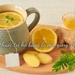 bài thuốc trị ho bằng lá me, gừng, chanh