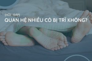 QUAN HỆ NHIỀU CÓ BỊ TRĨ KHÔNG?