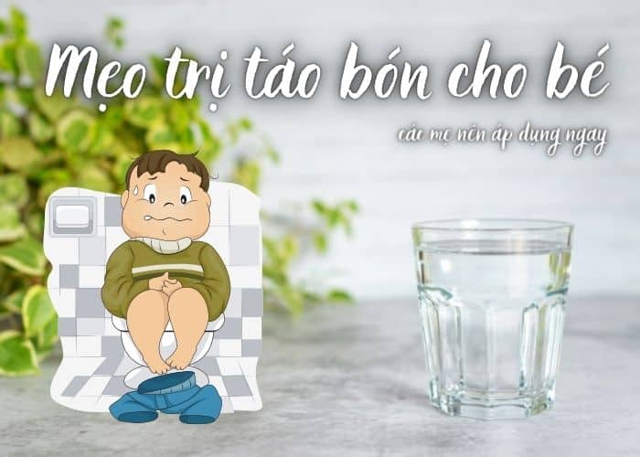 mẹo trị táo bón cho trẻ