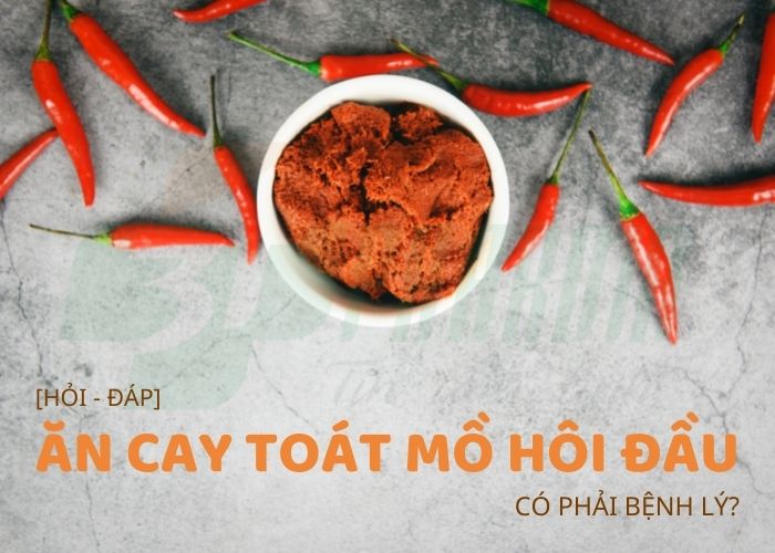 Ăn cay toát mồ hôi đầu