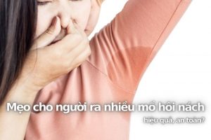 Mẹo cho người ra nhiều mồ hôi nách