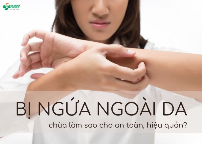 bệnh ngứa ngoài da và cách điều trị, bệnh ngứa da, trị bệnh ngứa ngoài da, nguyên nhân ngứa ngoài da, cách trị ngứa da, cách chữa ngứa ngoài da, trị ngứa da, nguyên nhân bị ngứa ngoài da, cách trị bệnh ngứa ngoài da, thuốc chữa bệnh ngứa ngoài da