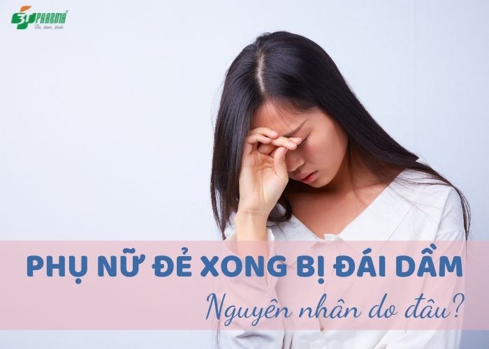 Phụ nữ đẻ xong bị đái dầm