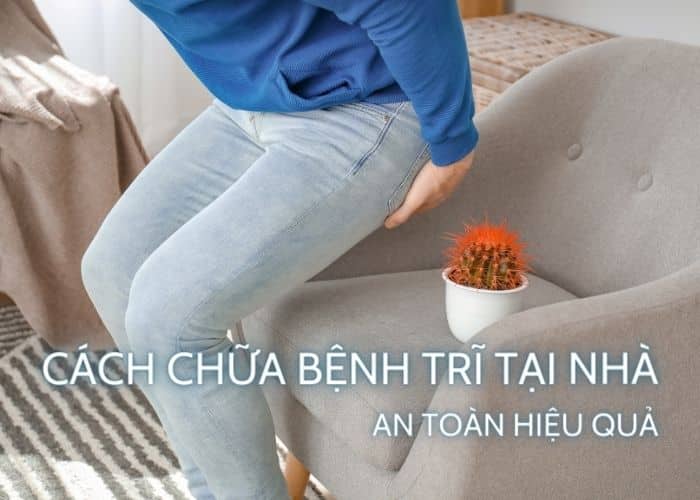 Cách chữa bệnh trĩ tại nhà