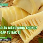 Ho có ăn măng được không? - Giải đáp từ Bác sĩ! - 3T Pharma