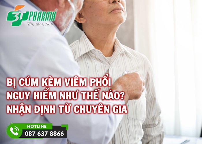 Bị cúm kèm viêm phổi nguy hiểm như thế nào? - Nhận định từ Chuyên gia - tin sức khoẻ - 3T Pharma