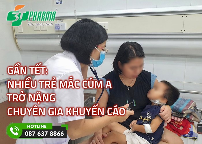 Gần Tết: Nhiều trẻ mắc cúm A trở nặng phải thở máy - Chuyên gia khuyến cáo - tin sức khoẻ - 3T Pharma