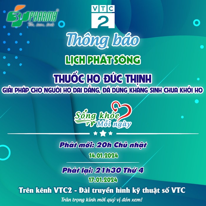 Lịch phát sóng Talkshow Sống khoẻ mỗi ngày VTC2 chủ đề: Thuốc ho Đức Thịnh - Giải pháp chữa ho dai dẳng, ho lâu ngày dùng kháng sinh không khỏi - 3T Pharma