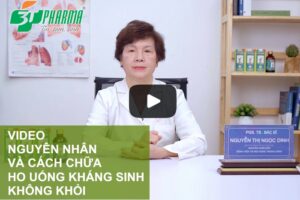 Video PGS.TS. Bác sĩ Nguyễn Thị Ngọc Dinh giải thích nguyên nhân gây ho lâu ngày uống kháng sinh không khỏi - 3T Pharma