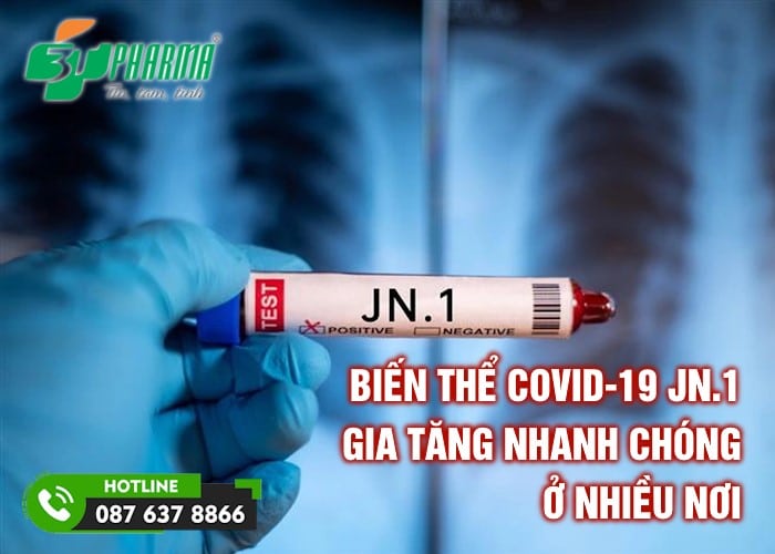 Biến thể Covid-19 JN.1 gia tăng nhanh chóng ở nhiều nơi - tin sức khoẻ - 3T Pharma