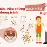 benh bach hau o nguoi lon va tre em